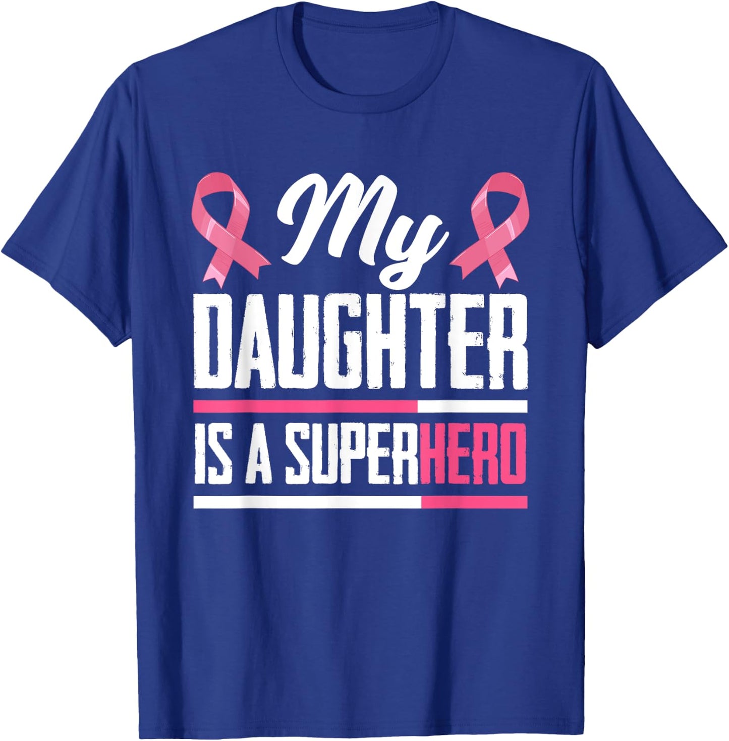 My Daughter Is A Superhero Mom Dad Breast Cancer Awareness T-Shirt - T-Shirt | Royal