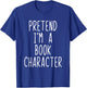 Pretend I'm Book Character Costume Halloween Lazy Adult Kids T-Shirt - T-Shirt | Royal