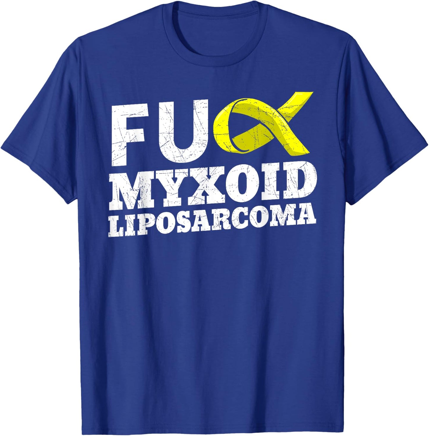 Fuck Myxoid Liposarcoma MRCLS Cancer Awareness Supporters T-Shirt - T-Shirt | Royal