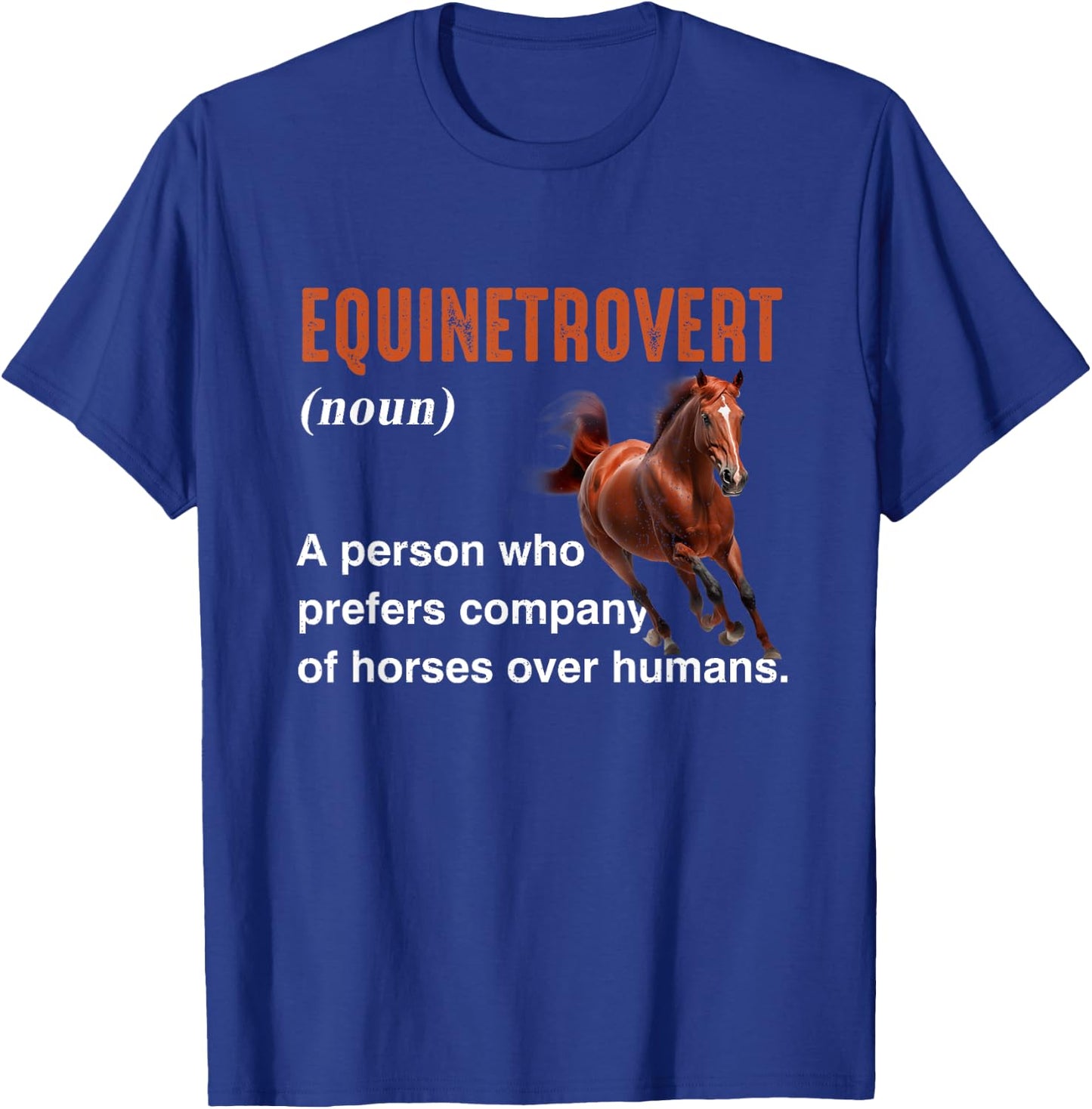 Equestrian Themed Introvert Humor Horse Lover Equinetrovert T-Shirt - T-Shirt | Royal