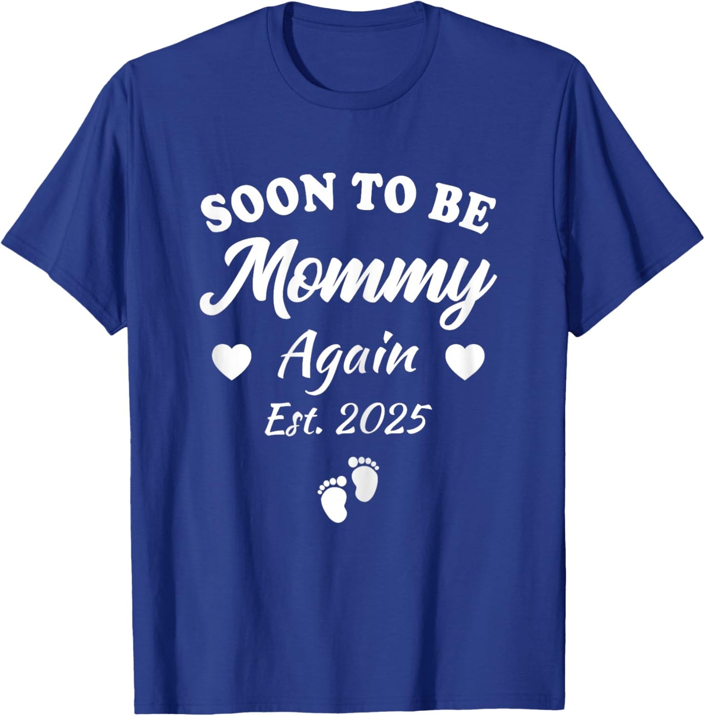 Soon To Be Mommy Again 2025 Mom Pregnancy Announcement Gifts T-Shirt - T-Shirt | Royal