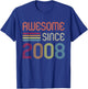 Awesome Since 2008 14th Birthday Retro Short Sleeve T-Shirt - T-Shirt | Royal