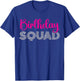 Birthday Squad Party Matching Family Group Funny Bday Gifts T-Shirt - T-Shirt | Royal