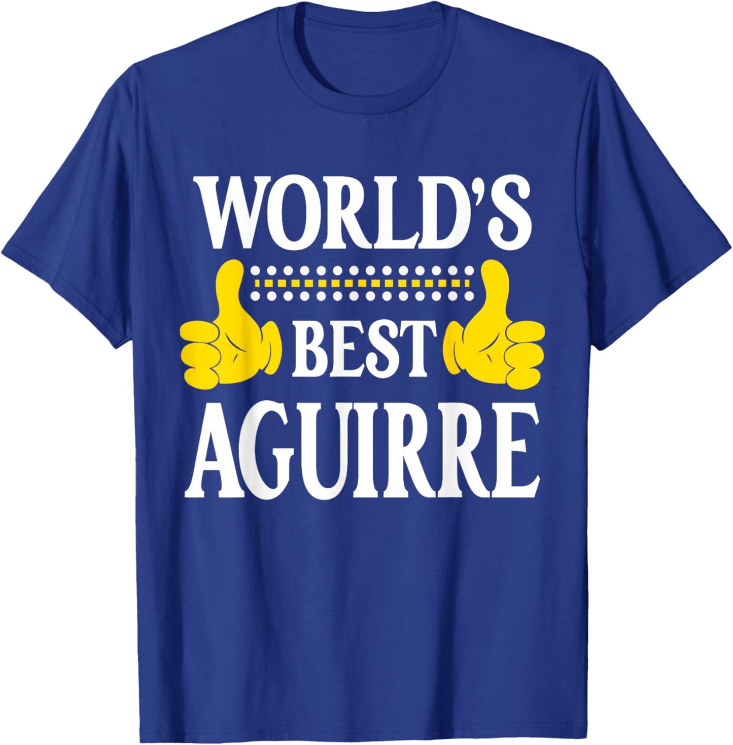 Aguirre Surname Team Family Last Name World's Best Aguirre T-Shirt - T-Shirt | Royal
