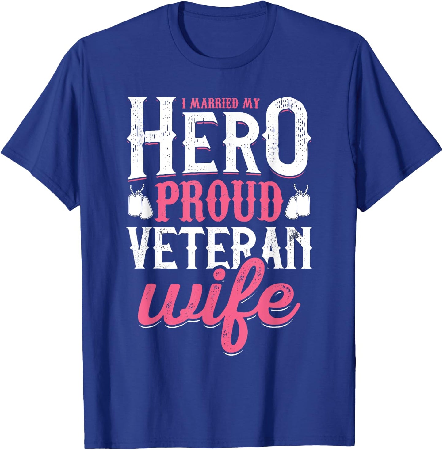 Proud Veteran Wife Shirt Married My Hero T-Shirt - T-Shirt | Royal