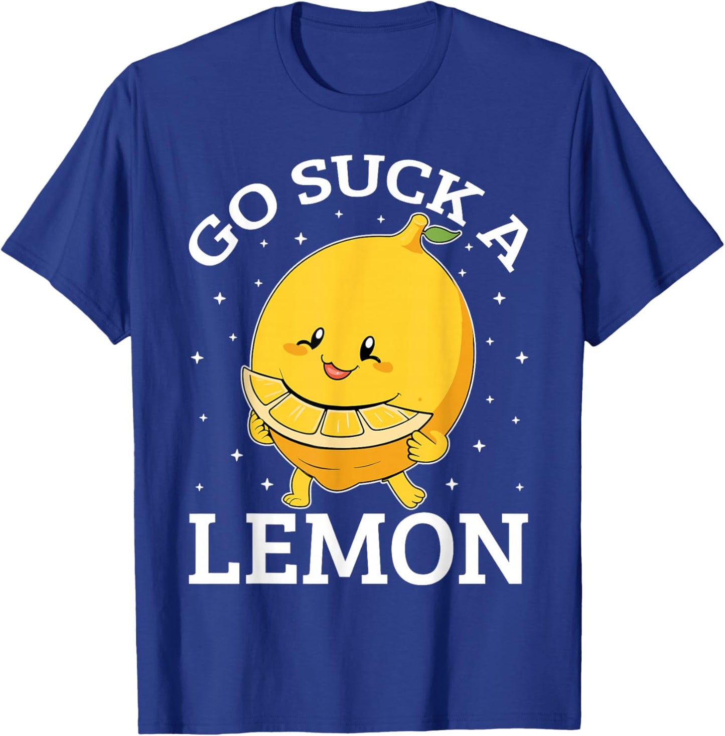 Go Suck a Lemon Funny Sarcastic Sweet T-Shirt - T-Shirt | Royal