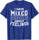 I Have Mixed Drinks About Feelings Cool Saying designs T-Shirt - T-Shirt | Royal
