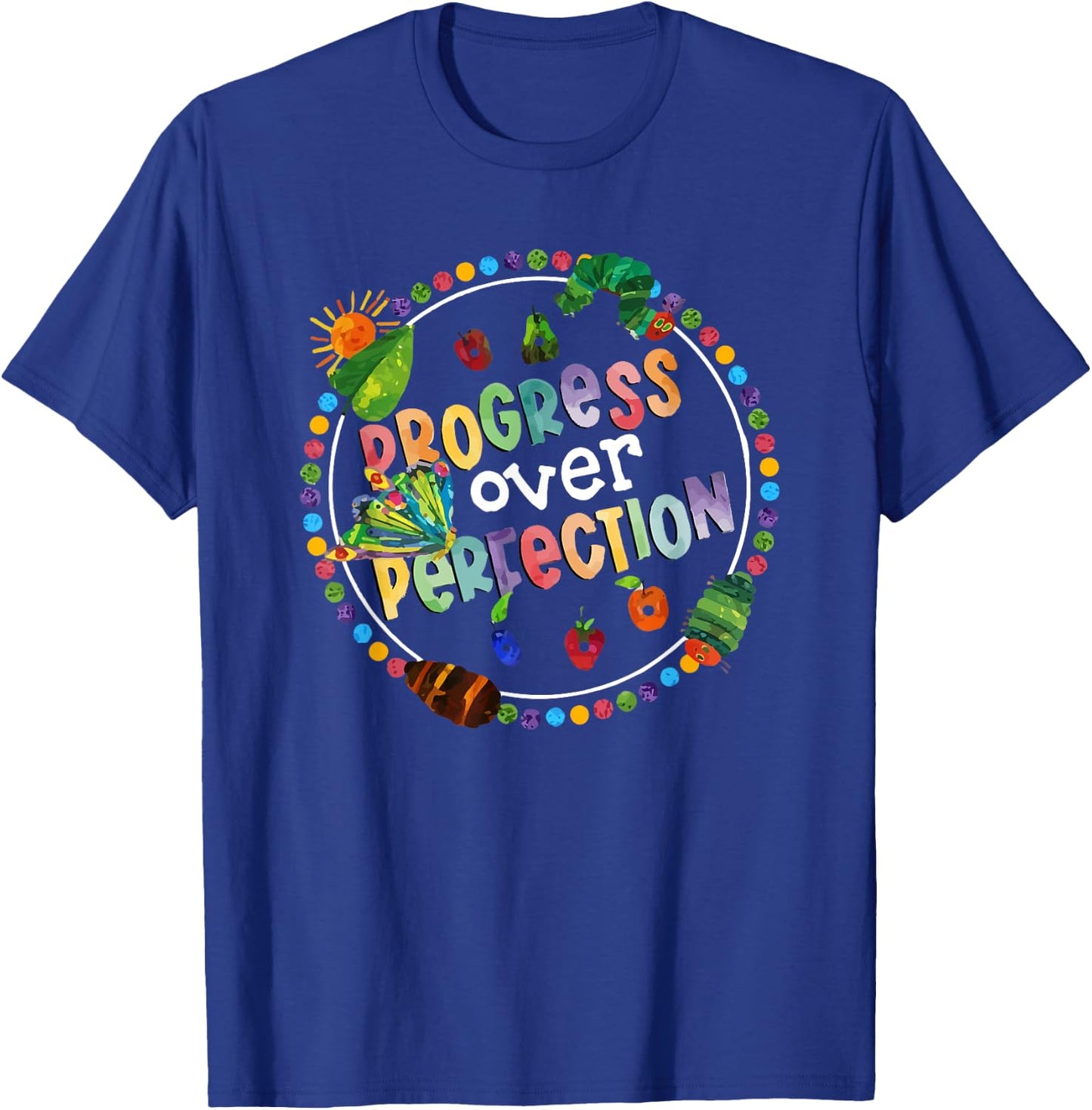 Progress Over Perfection Caterpillar Back to School Teacher T-Shirt - T-Shirt | Royal