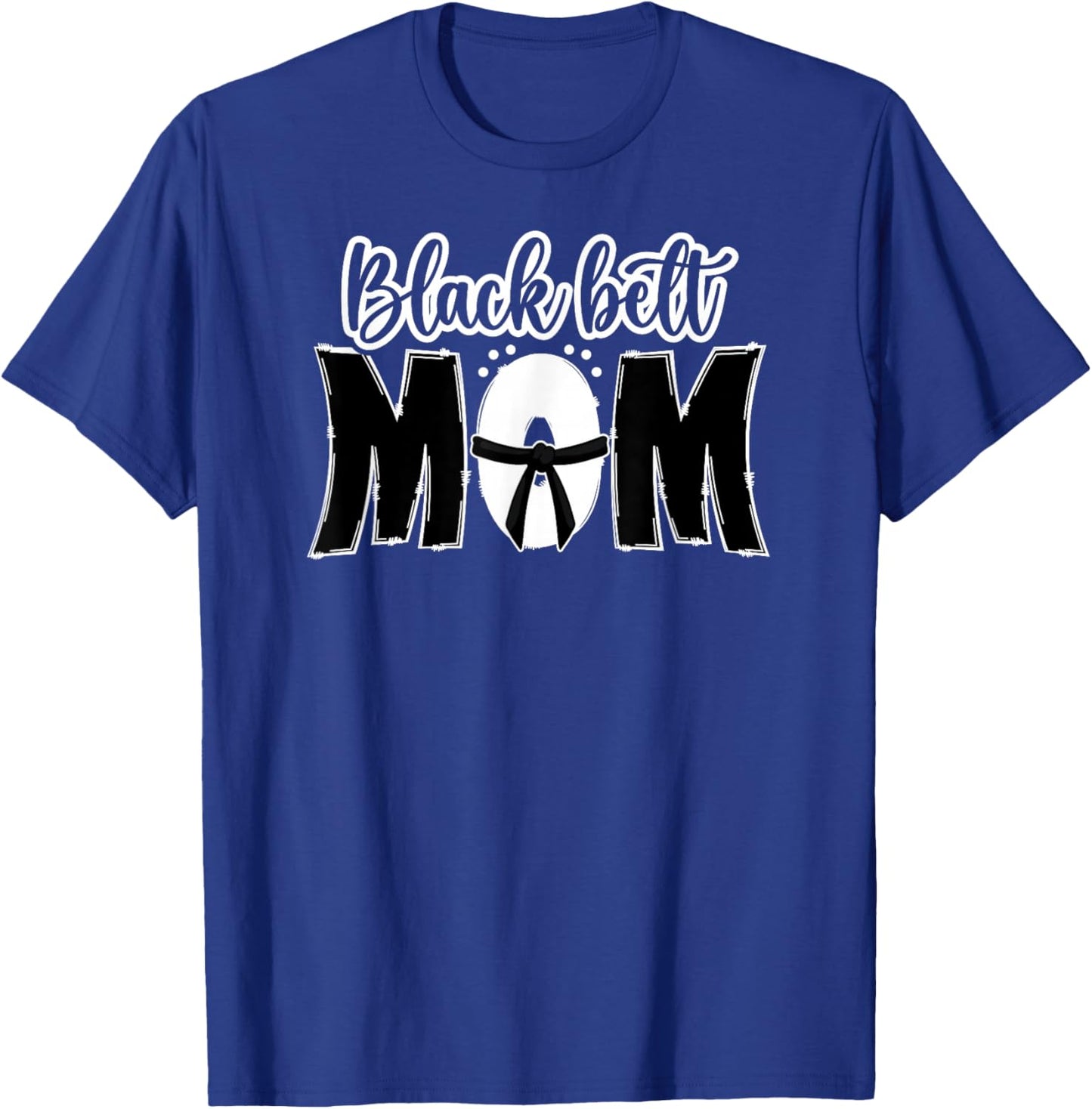 Black Belt Mom Karate Mom Karate Mother Karate Mama T-Shirt - T-Shirt | Royal