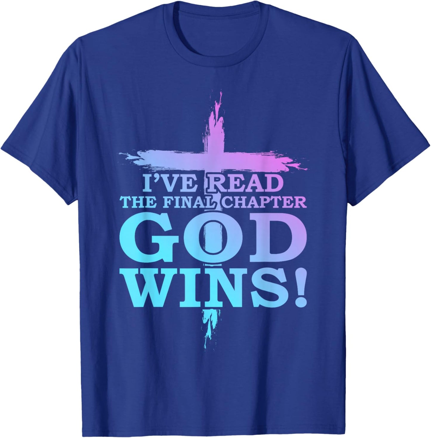 I’ve Read The Final Chapter God Wins Funny Christian Church T-Shirt - T-Shirt | Royal