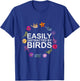 Easily Distracted By Birds Birds T-Shirt - T-Shirt | Royal