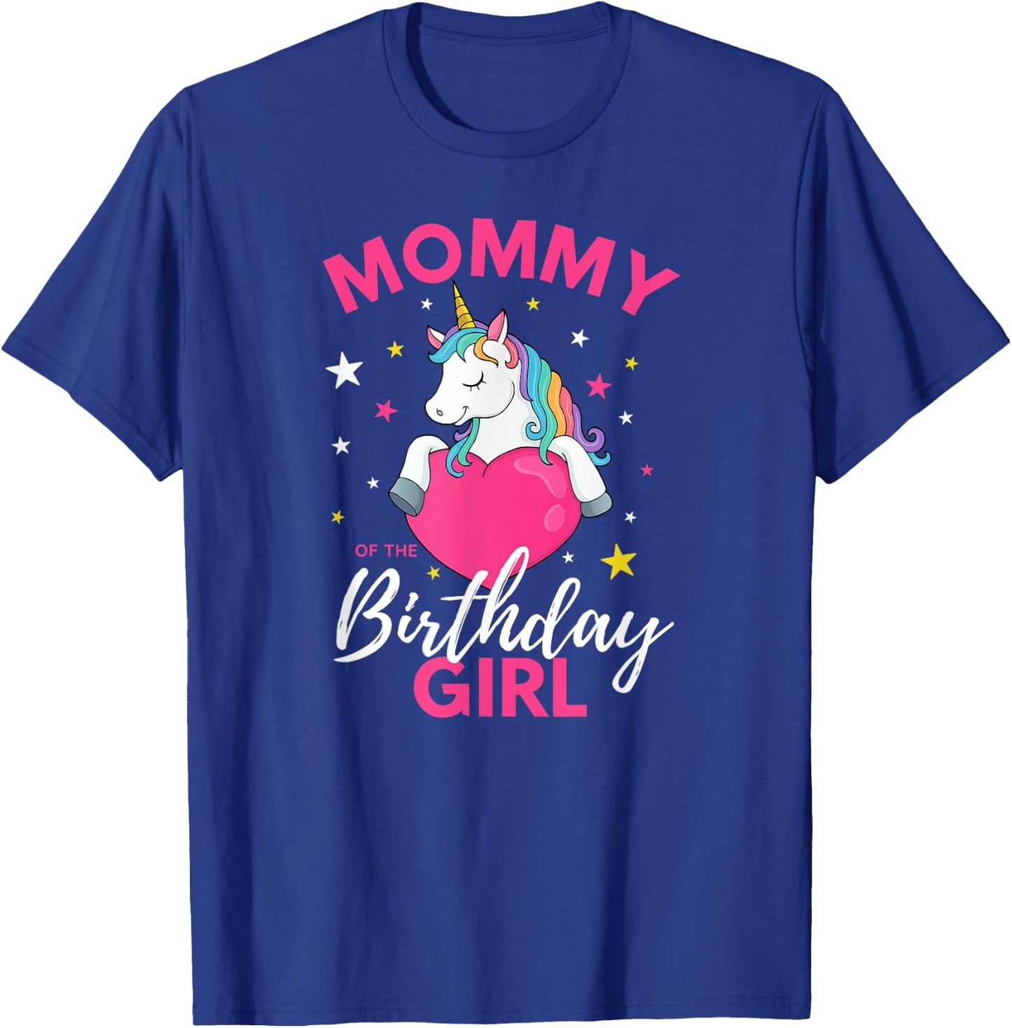 Mommy Of The Birthday Girl Unicorn T-Shirt - T-Shirt | Royal