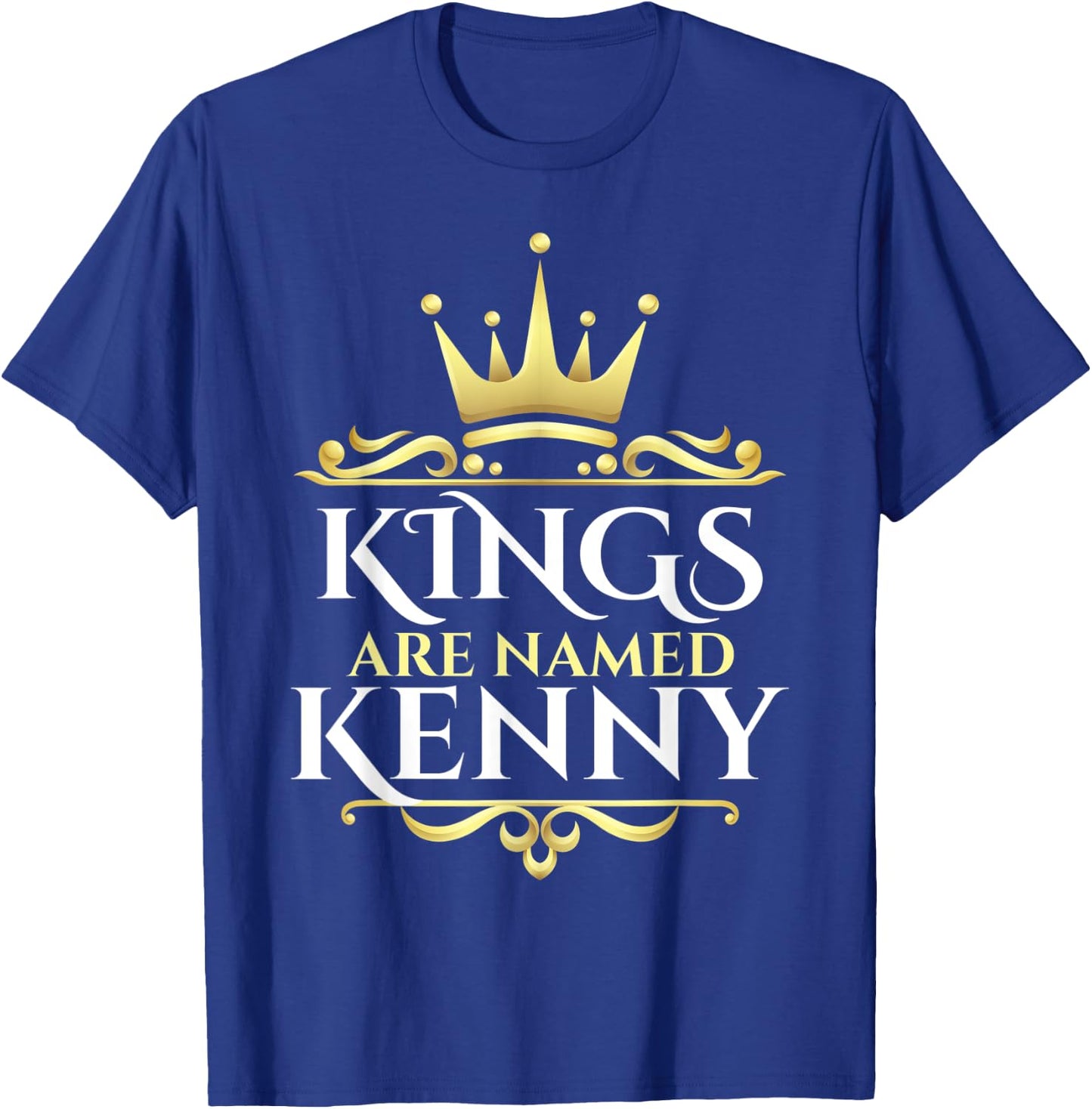 Kings Are Named Kenny T-Shirt - T-Shirt | Royal