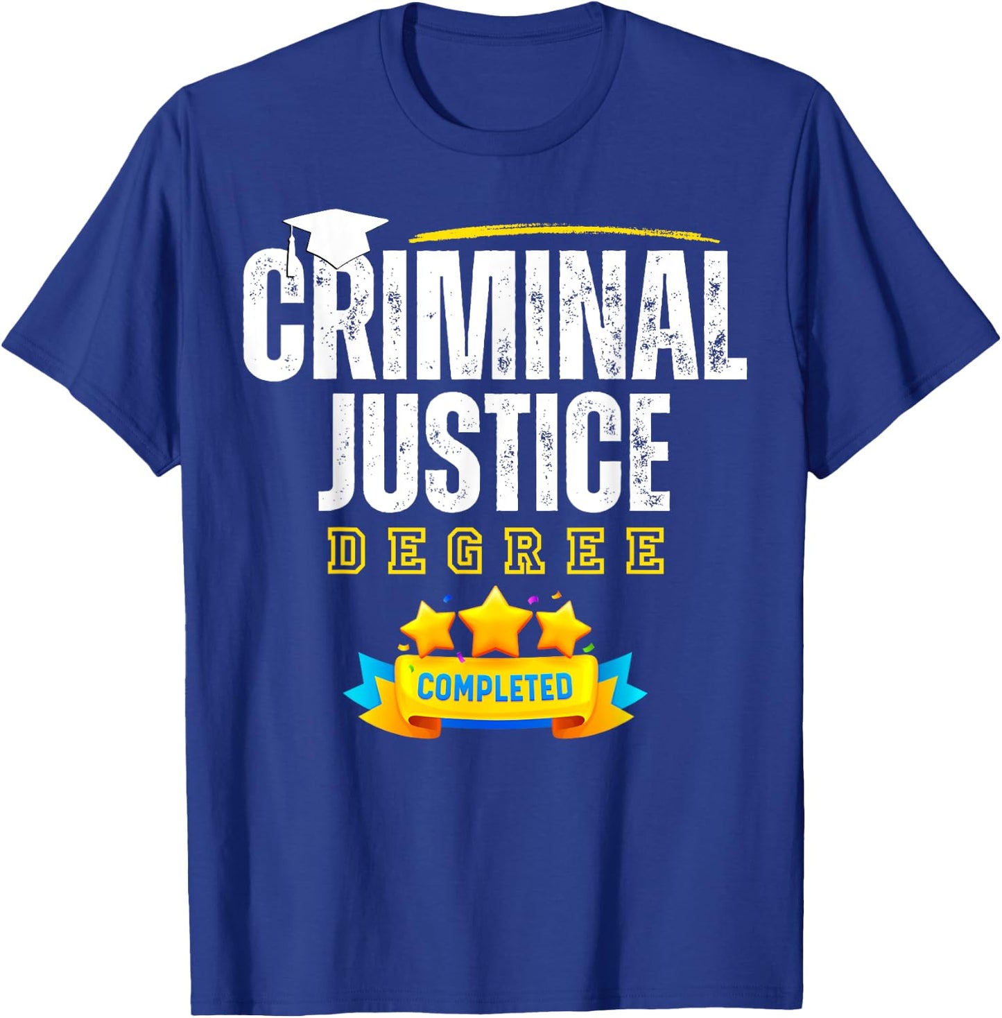 Criminal Justice Degree Graduation Senior Celebration Grad T-Shirt - T-Shirt | Royal