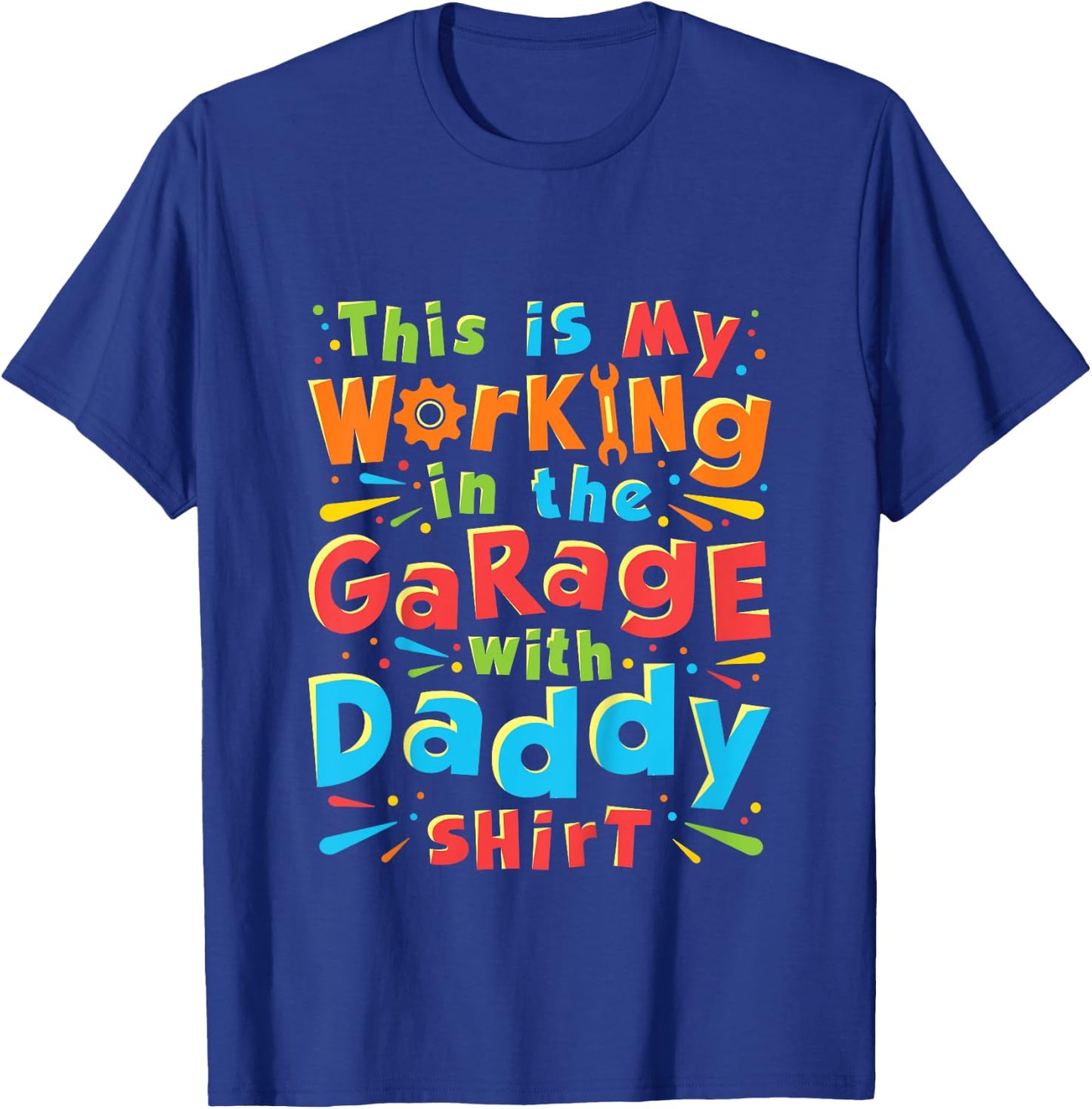 This Is My Working in the Garage With Daddy Shirt Mechanic T-Shirt - T-Shirt | Royal