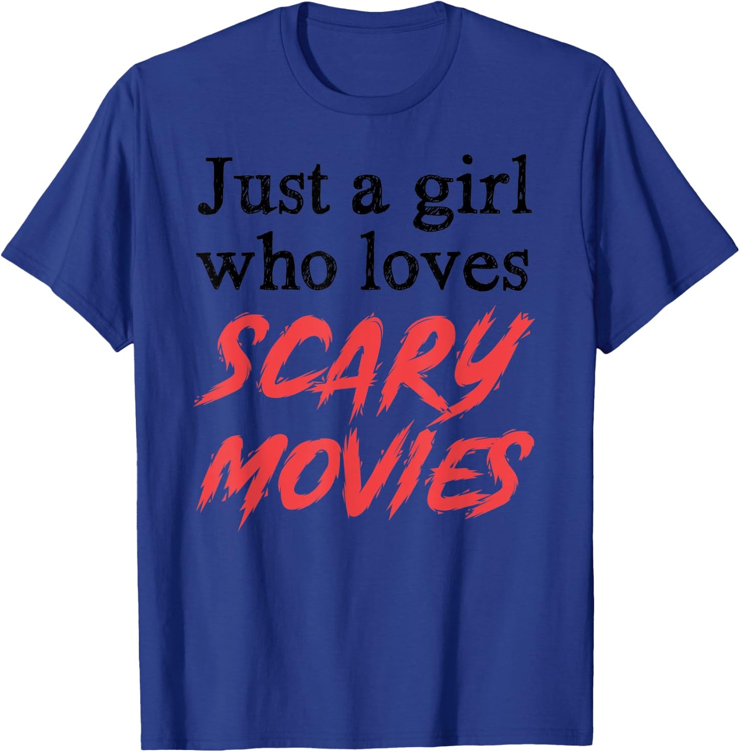 Scary Movies Girl Gifts Just A Girl Who Loves Scary Movies T-Shirt - T-Shirt | Royal