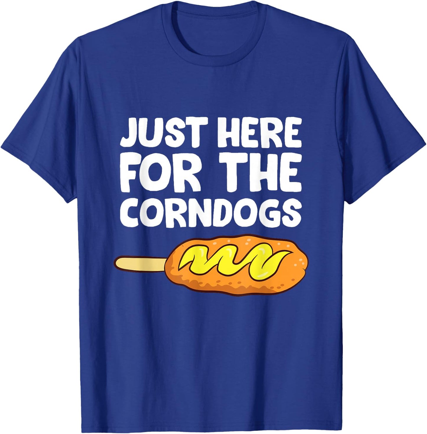 Just Here for The Corn Dogs Funny Corndog T-Shirt - T-Shirt | Royal