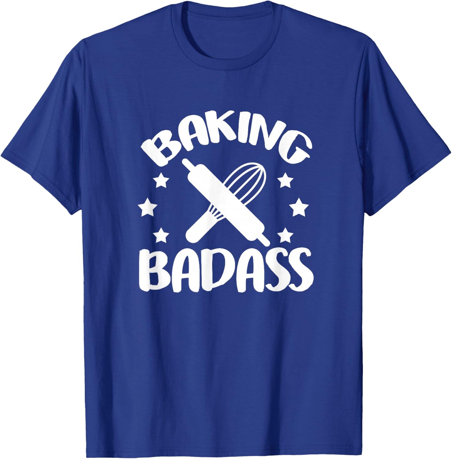 Baker Funny Baking Badass T-Shirt - T-Shirt | Royal