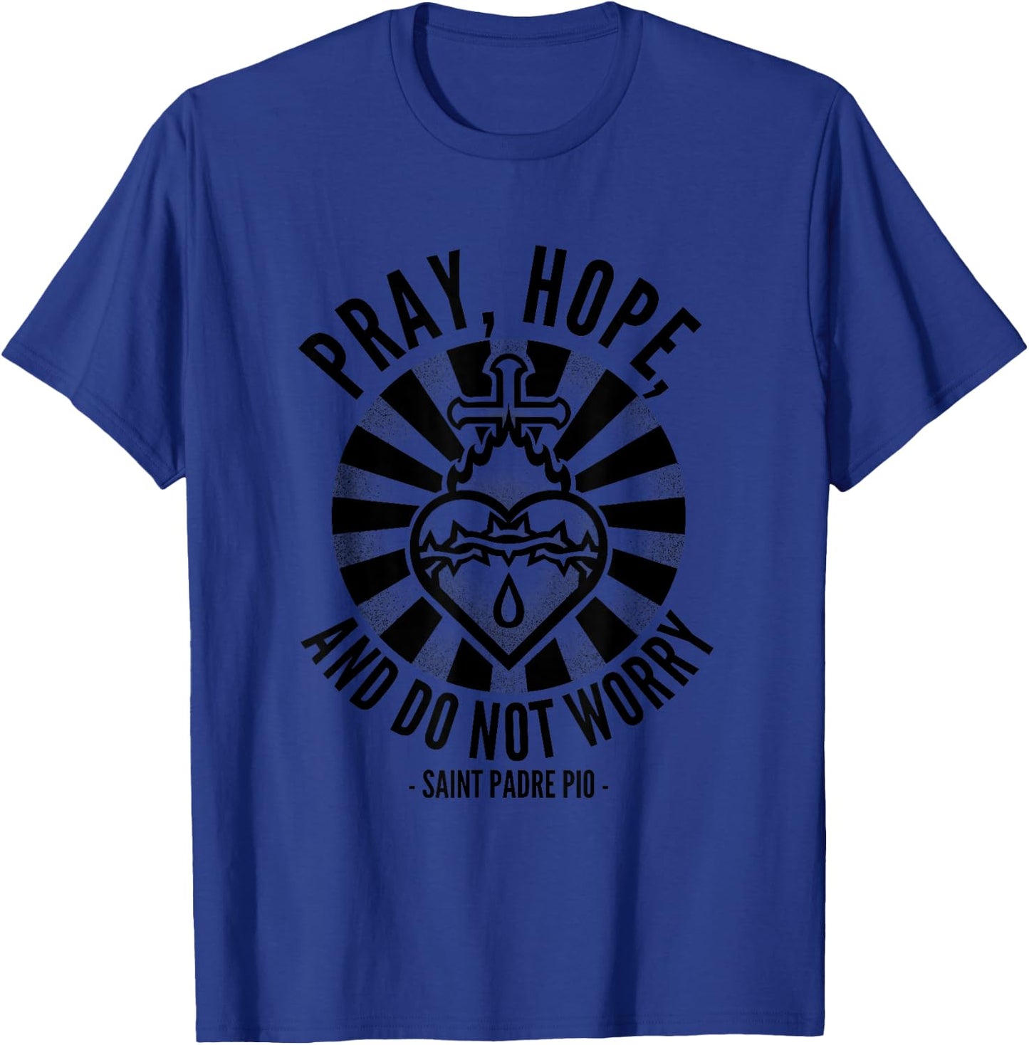 Saint Quotes - Padre Pio Hope T-Shirt - T-Shirt | Royal
