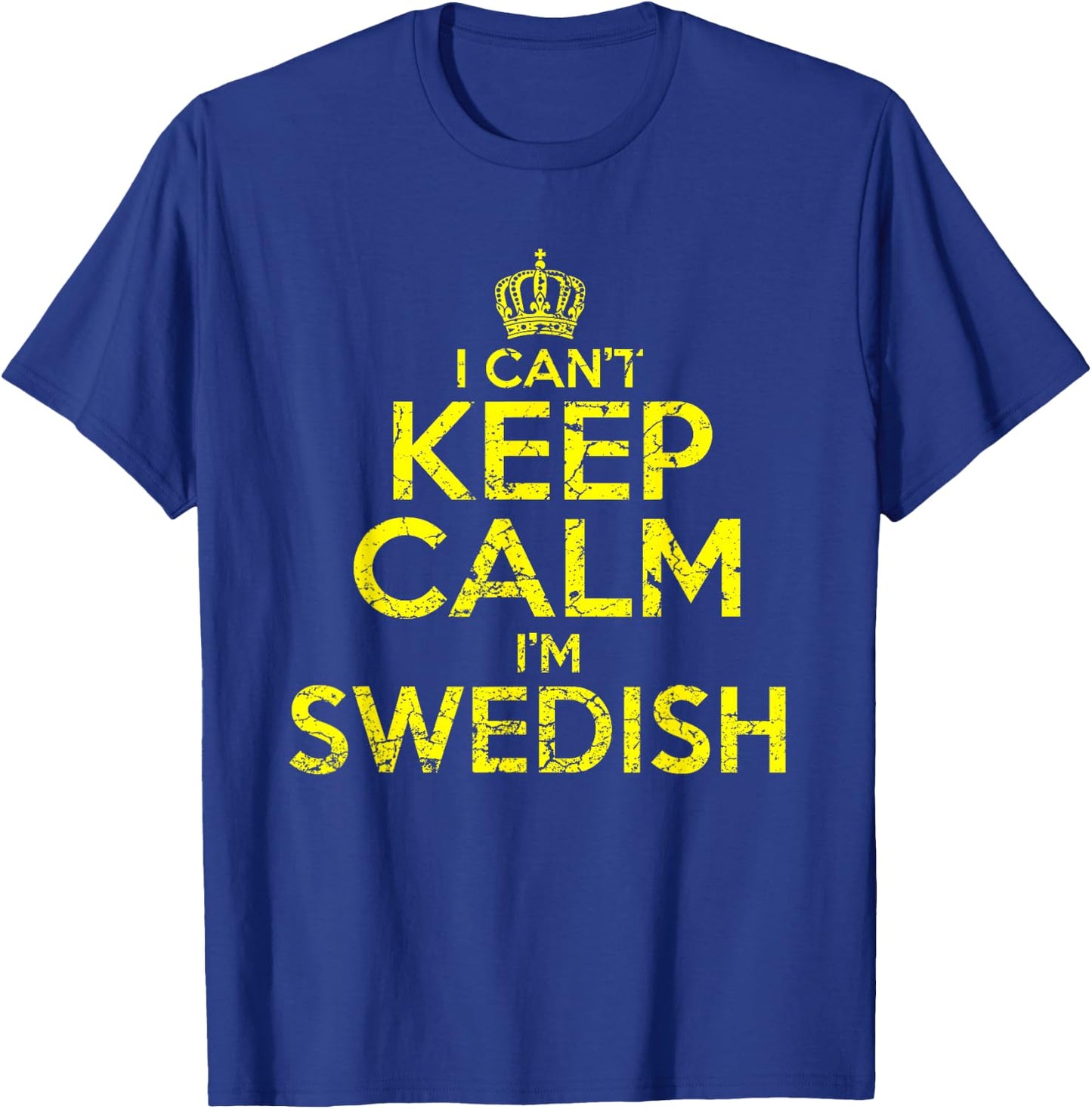 Swedish Sweden Can't Keep Calm Funny Gift T-Shirt - T-Shirt | Royal