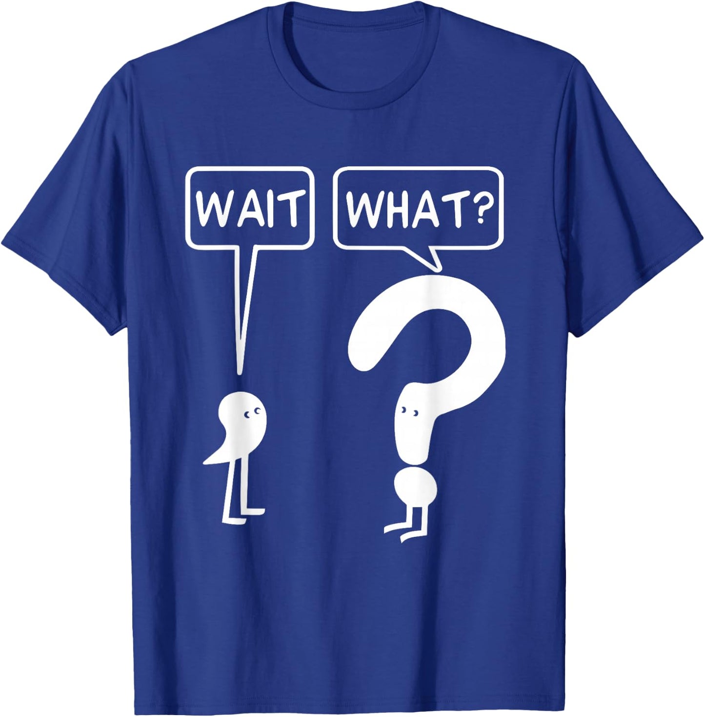 Wait, What? Apostrophe Question Mark Funny English Teacher Women Girls Kids T-Shirt - T-Shirt | Royal