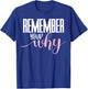 Remember Your Why Gym Motivation Fitness Inspirational T-Shirt - T-Shirt | Royal