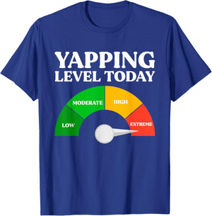 Yapping Level Today Funny Certified Professional Yapper T-Shirt - T-Shirt | Royal