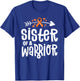 Sister of a Warrior Orange Family Leukemia Cancer Awareness T-Shirt - T-Shirt | Royal