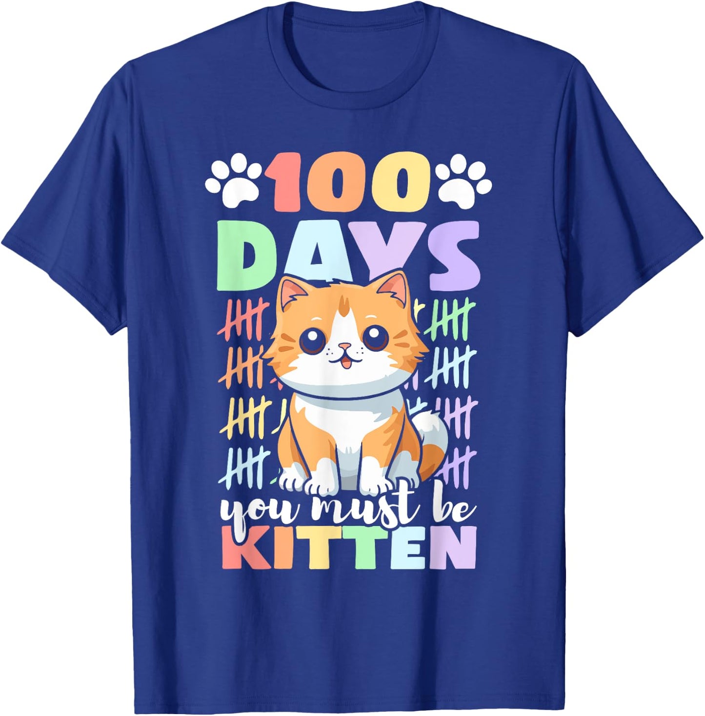 100th Day Of School Cat You Must Be Kitten T-Shirt - T-Shirt | Royal
