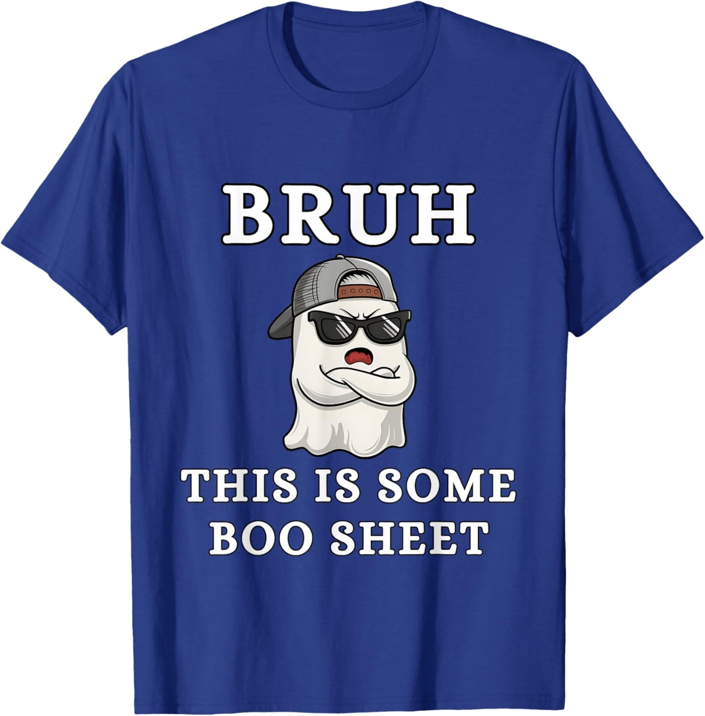 Bruh This is Some Boo Sheet, Funny Halloween Boo Sheet Bruh T-Shirt - T-Shirt | Royal