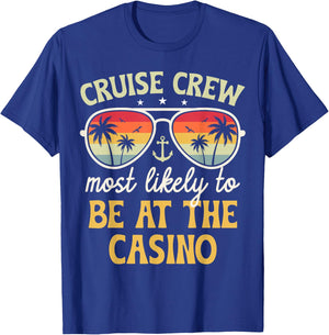 Most Likely To Be At The Casino Matching Family Cruise 2025 T-Shirt - T-Shirt | Royal