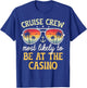 Most Likely To Be At The Casino Matching Family Cruise 2025 T-Shirt - T-Shirt | Royal