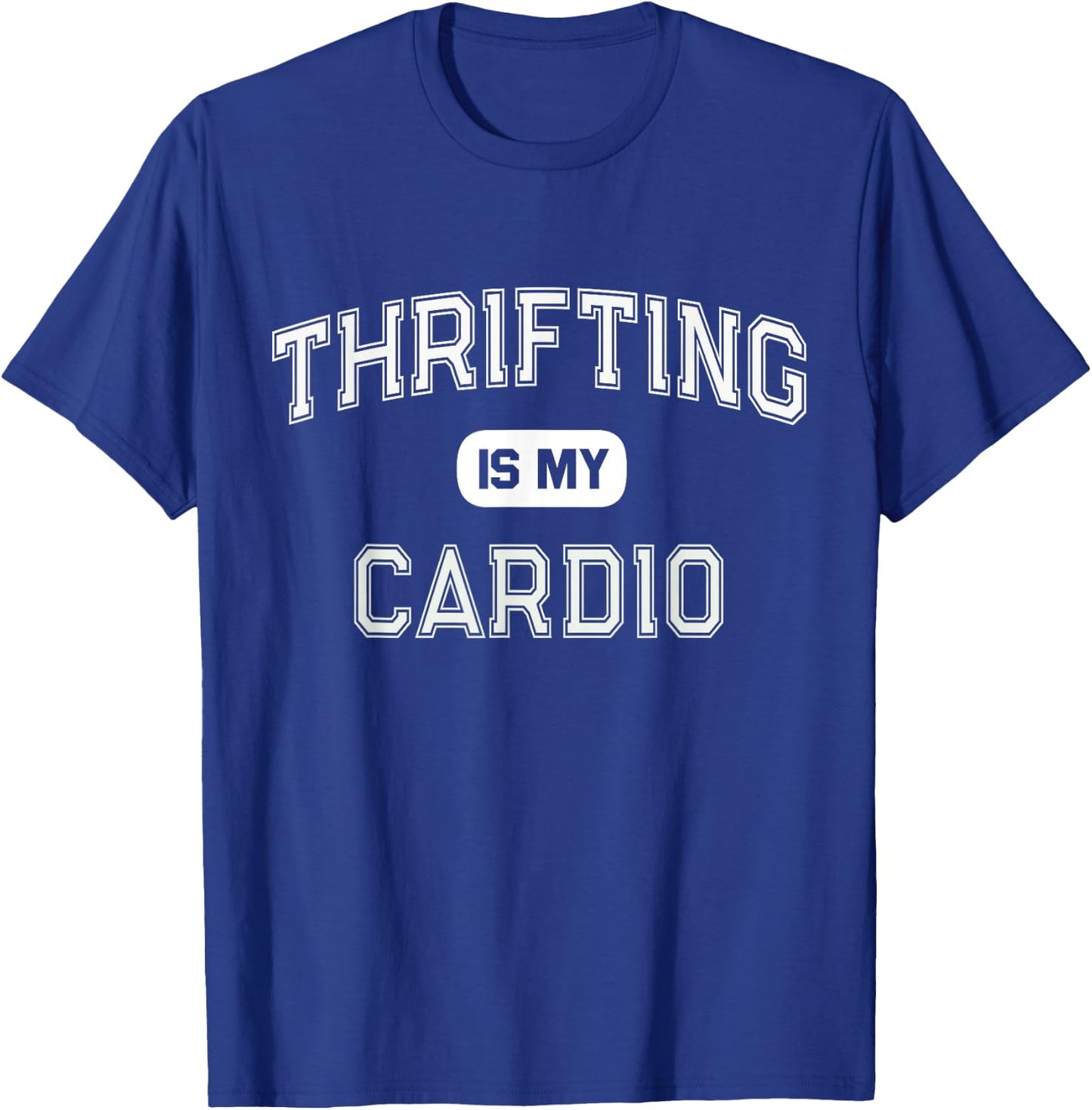 THRIFTING IS MY CARDIO Second Hand Antique Shopper Crew T-Shirt - T-Shirt | Royal