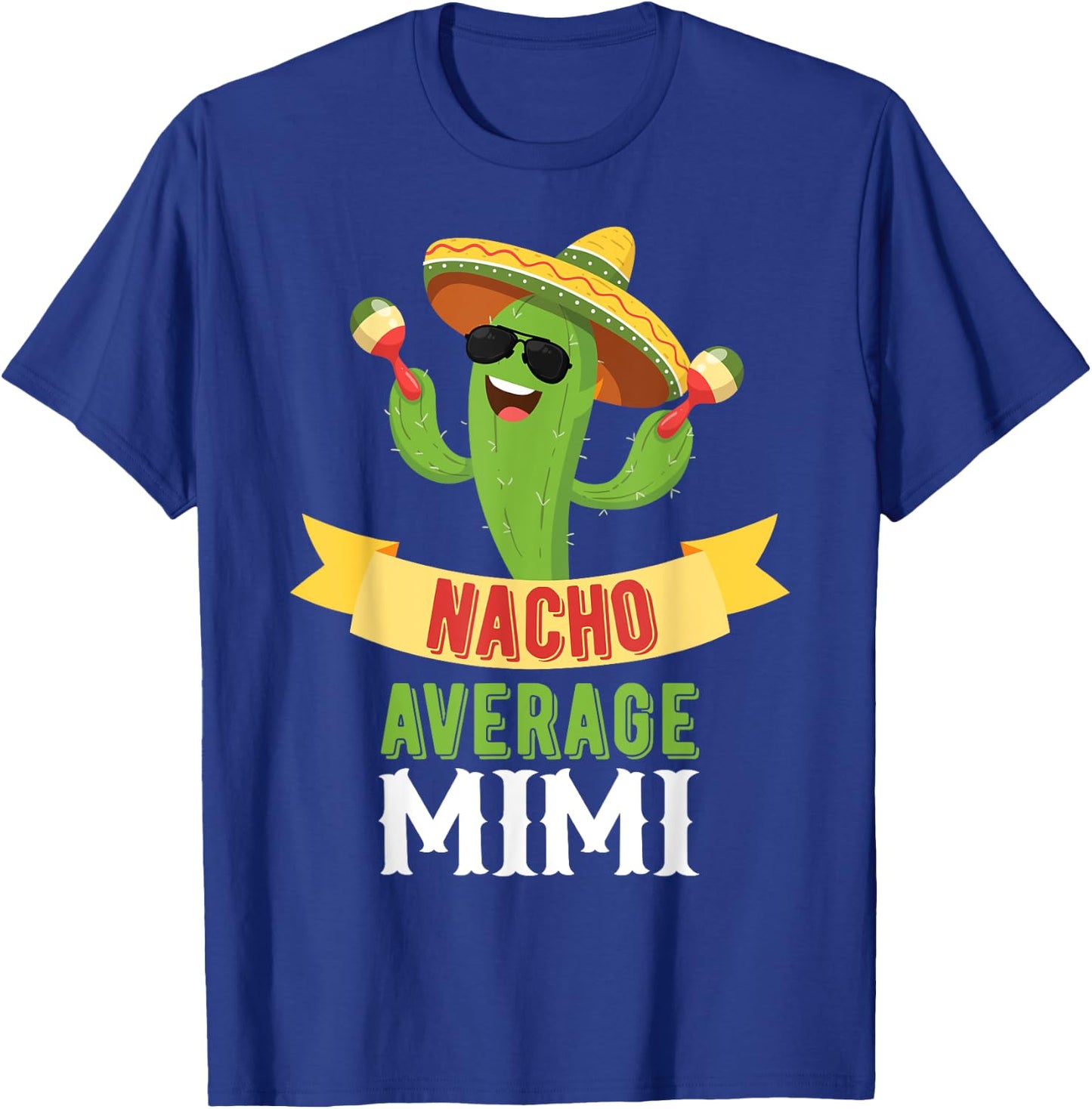 Nacho Average Mimi Cinco De Mayo Mexican Matching Family T-Shirt - T-Shirt | Royal