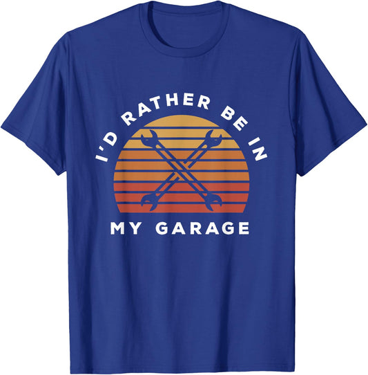I'd Rather Be In My Garage T-Shirt - T-Shirt | Royal