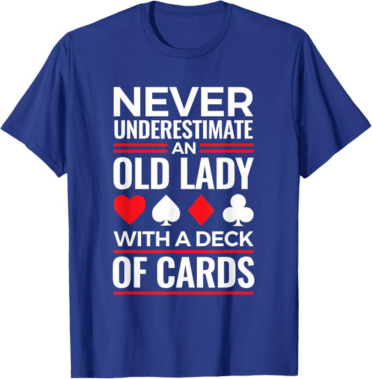 Bridge Game Never Underestimate Old Lady With Deck of Cards T-Shirt - T-Shirt | Royal