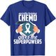 Secretly hoping chemo gives me superpowers Cancer Halloween T-Shirt - T-Shirt | Royal
