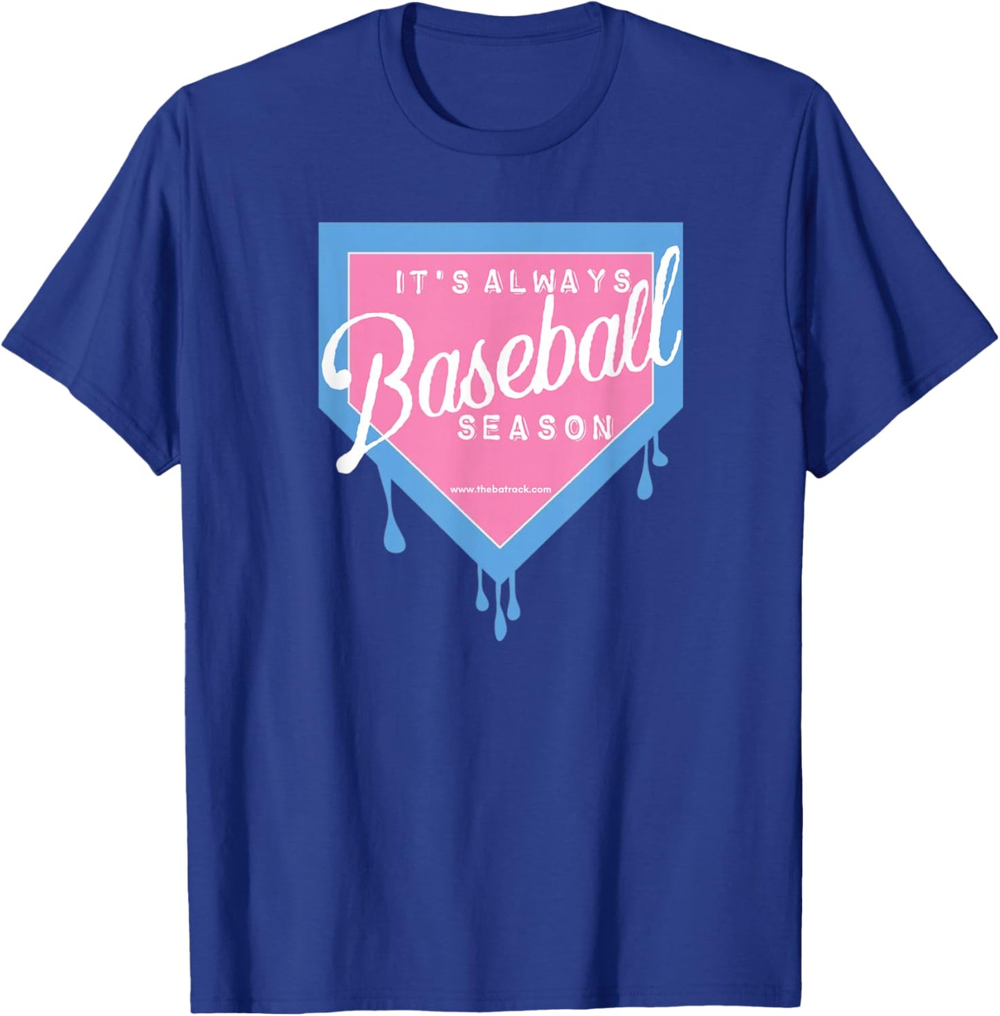 Baseball Home Plate Drip It's Always Baseball Season T-Shirt - T-Shirt | Royal
