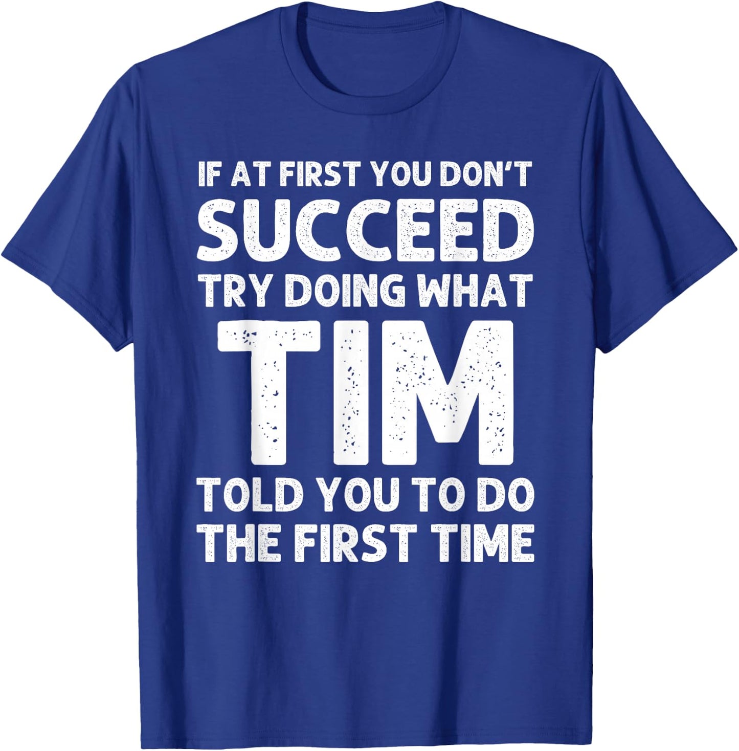 TIM Gift Name Personalized Birthday Funny Christmas Joke T-Shirt - T-Shirt | Royal