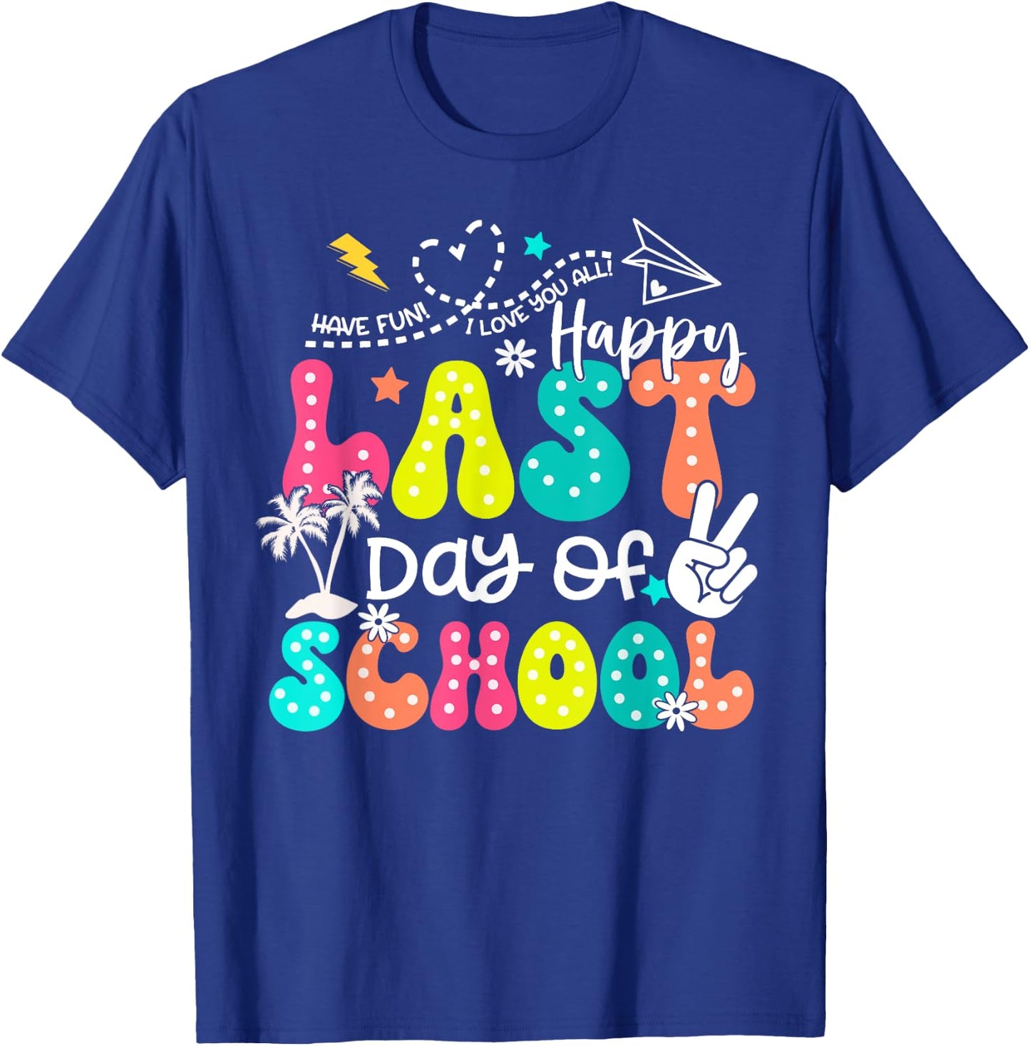 Happy Last Day Of School Boys Girls Teacher Hello Summer T-Shirt - T-Shirt | Royal