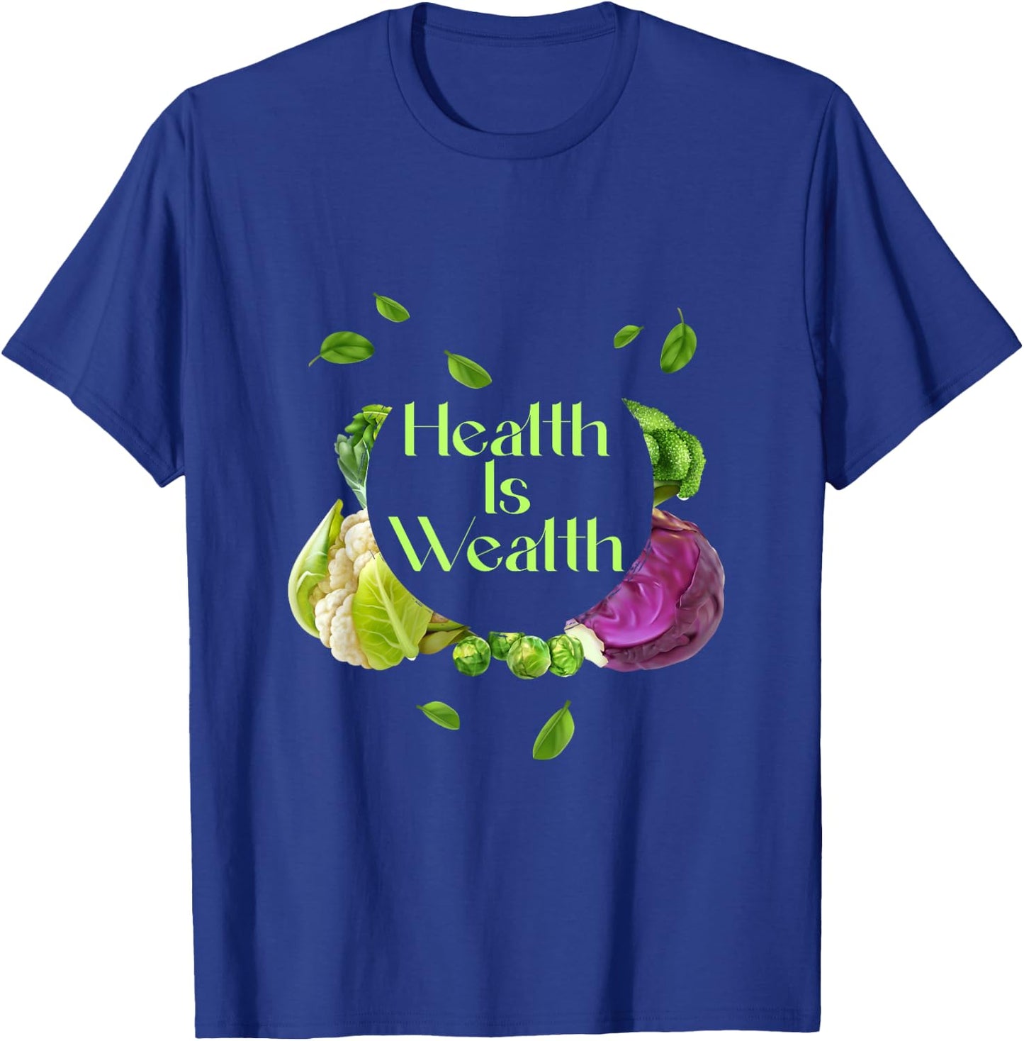 Health Is Wealth Physical And Mental Well-Being Satisfaction T-Shirt - T-Shirt | Royal