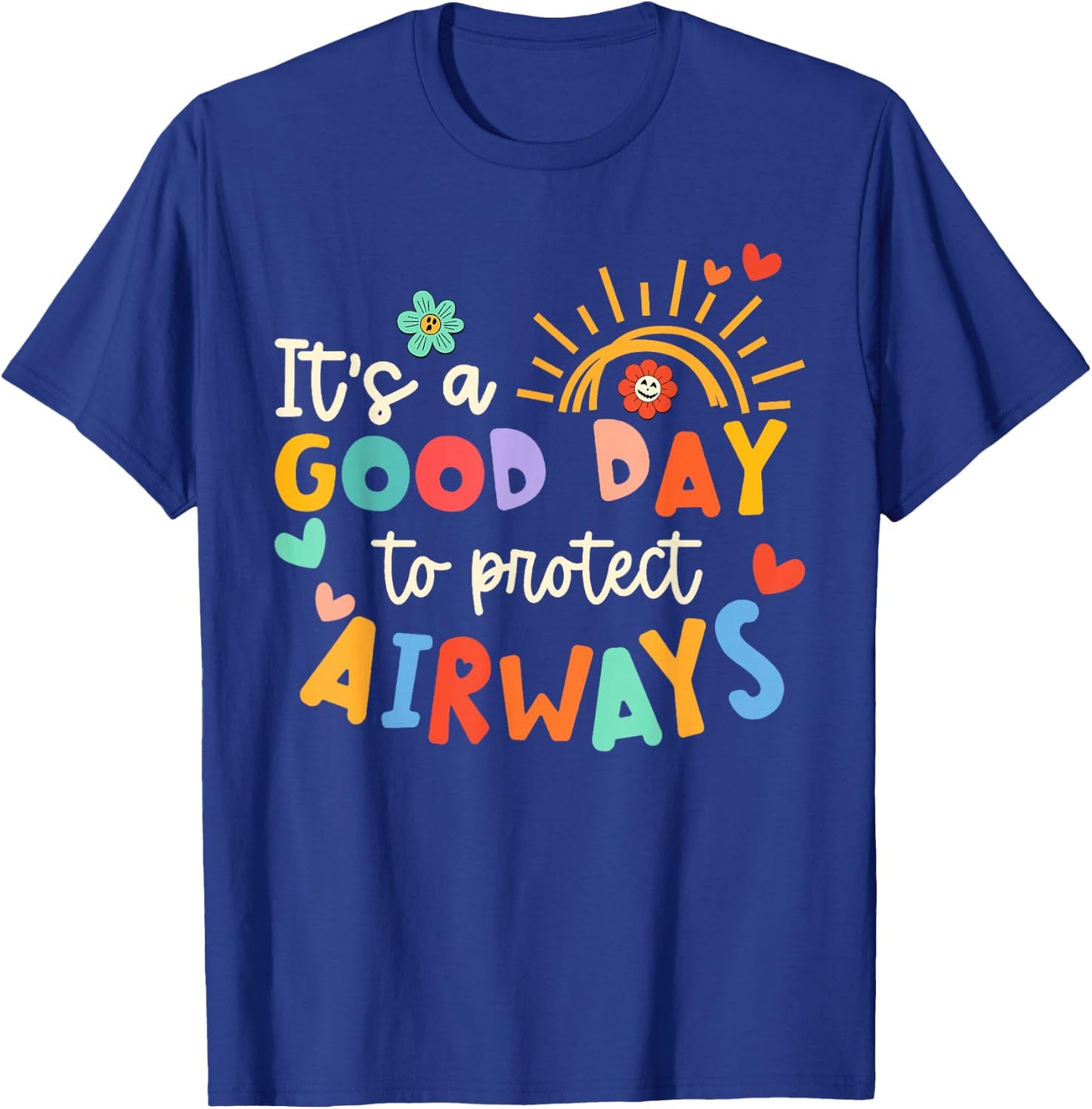 It's A Good Day To Protect Airways Respiratory Therapist T-Shirt - T-Shirt | Royal