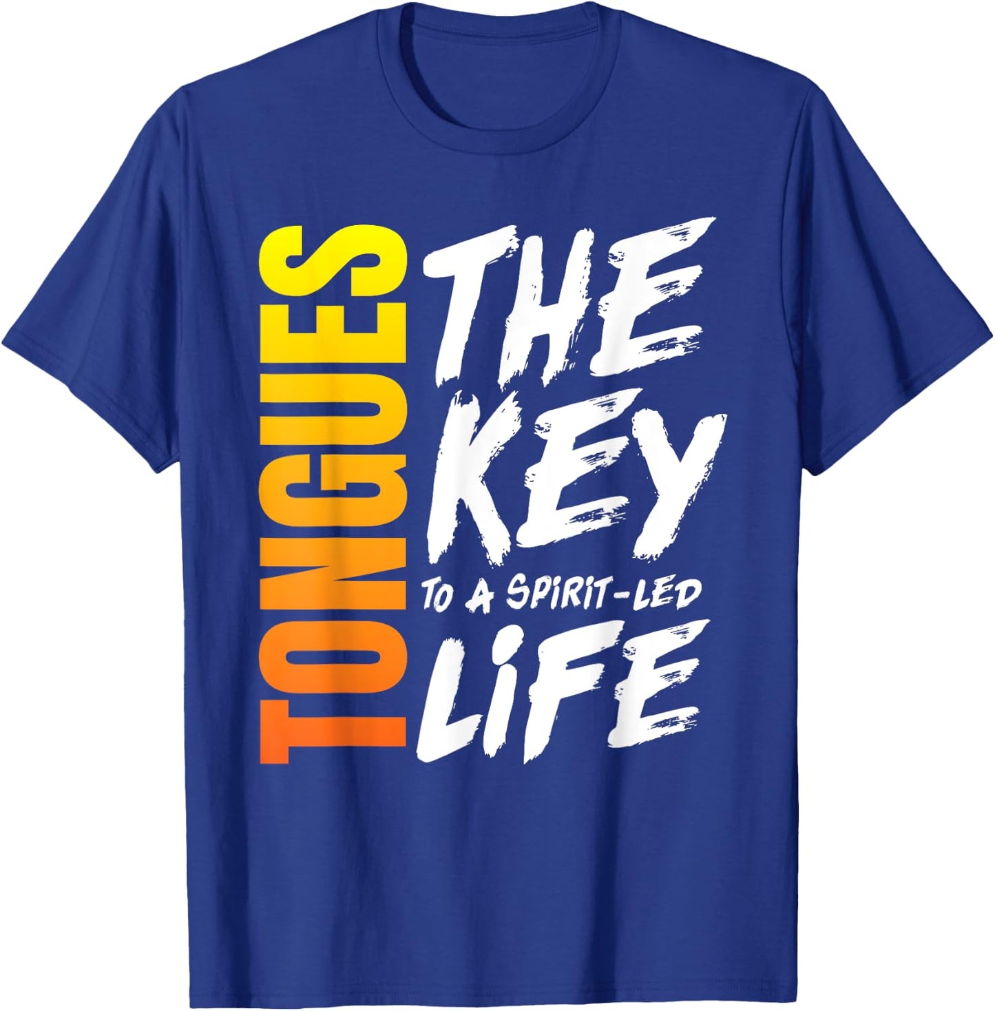 Speaking in Tongues Gift - Christian Bible Spirit Led Quote T-Shirt - T-Shirt | Royal