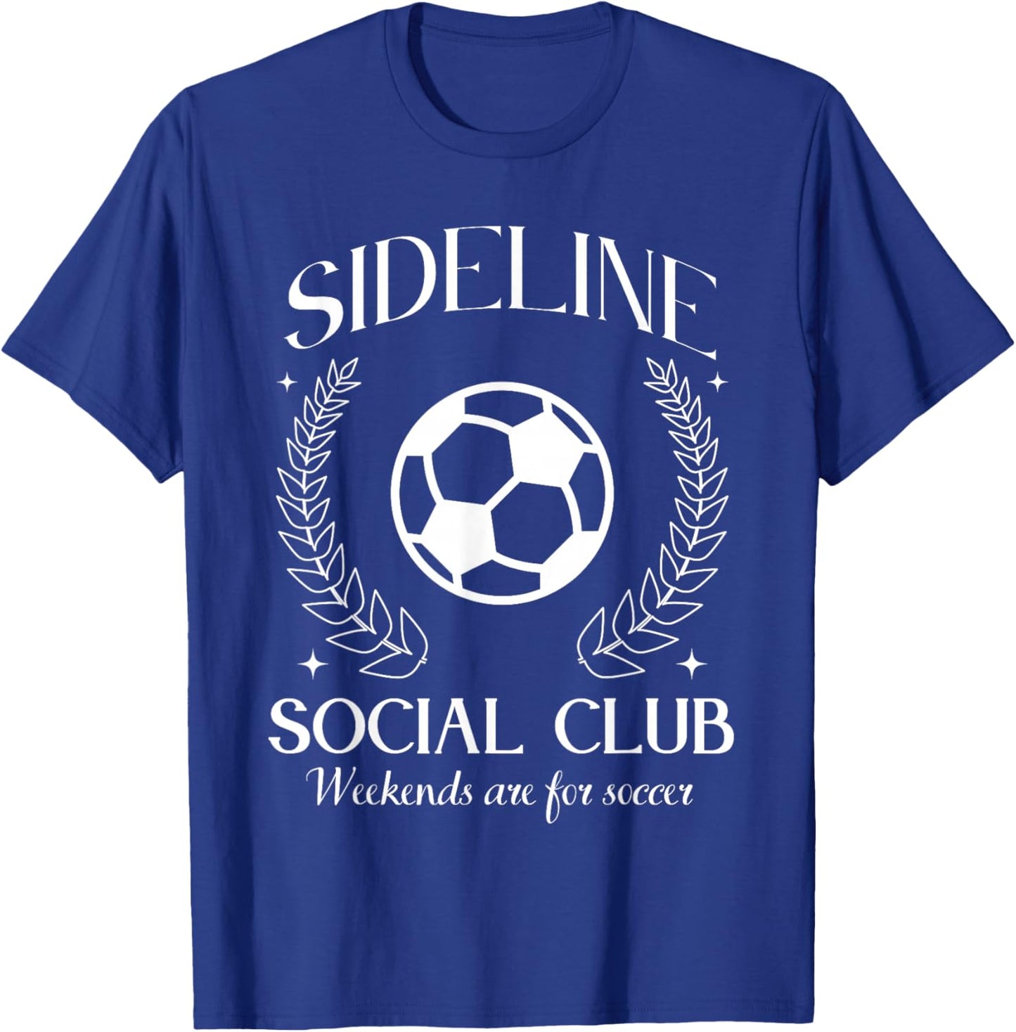 Sideline Social Club Soccer Weekends are for Soccer T-Shirt - T-Shirt | Royal