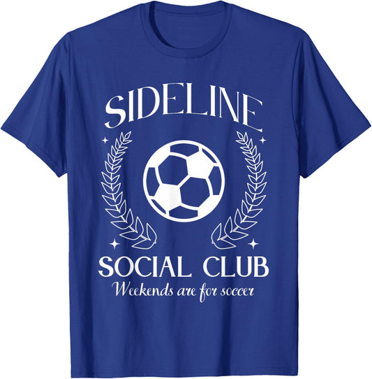 Sideline Social Club Soccer Weekends are for Soccer T-Shirt - T-Shirt | Royal