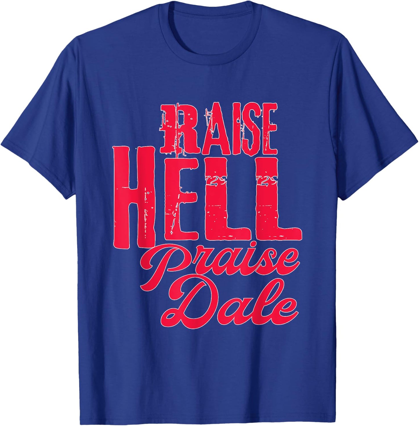 Raise Hell Praise Dale Vintage T-Shirt - T-Shirt | Royal