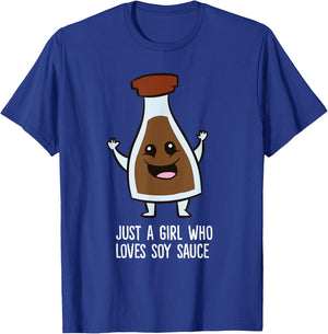 Just a Girl Who Loves Soy Sauce T-Shirt - T-Shirt | Royal