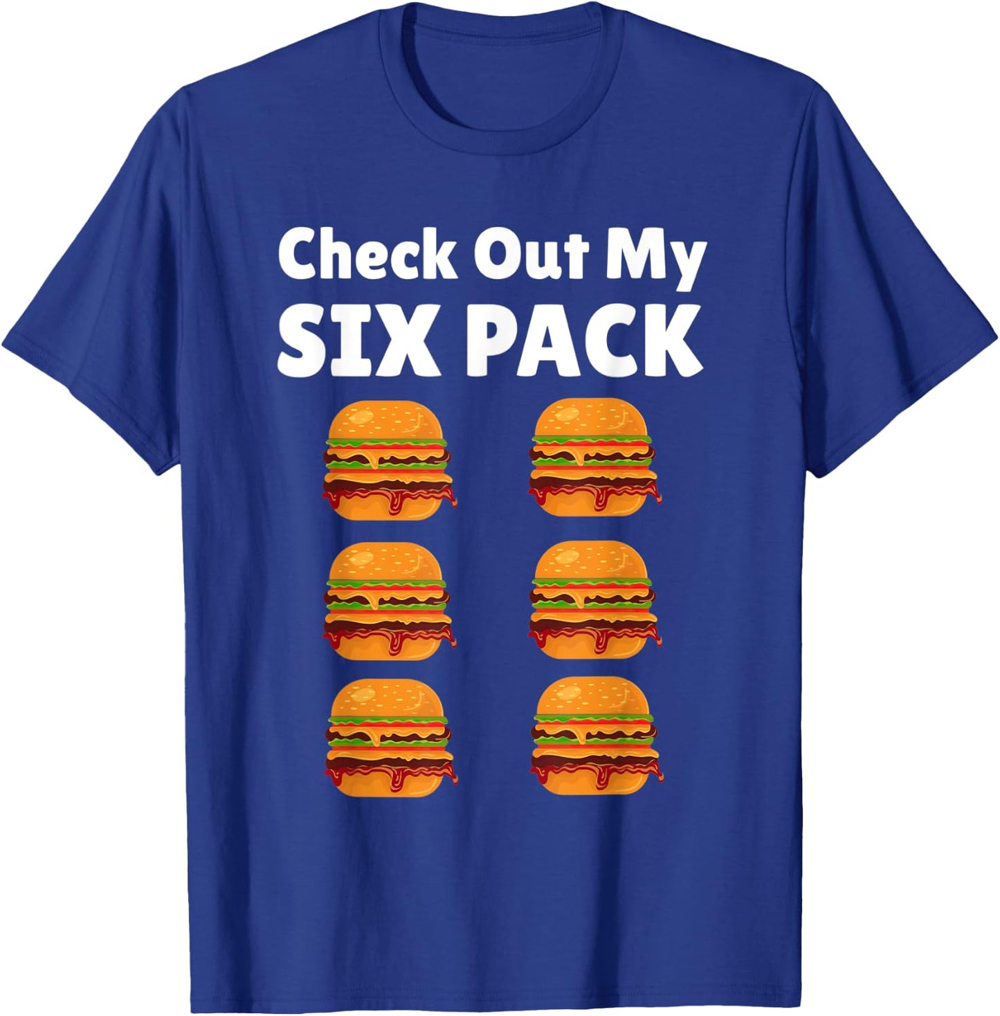 Check Out My Six Pack Burger - Funny Food Lover T-Shirt - T-Shirt | Royal