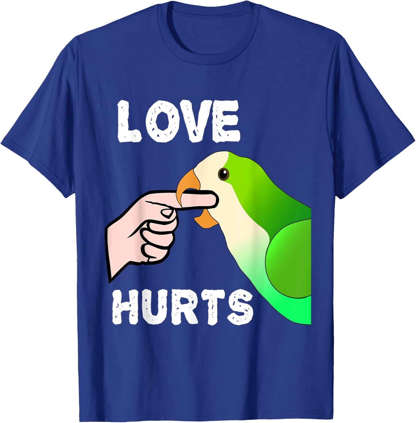 Love Does Hurt Quaker Parrot Monk Parakeet Bite Fingers T-Shirt - T-Shirt | Royal