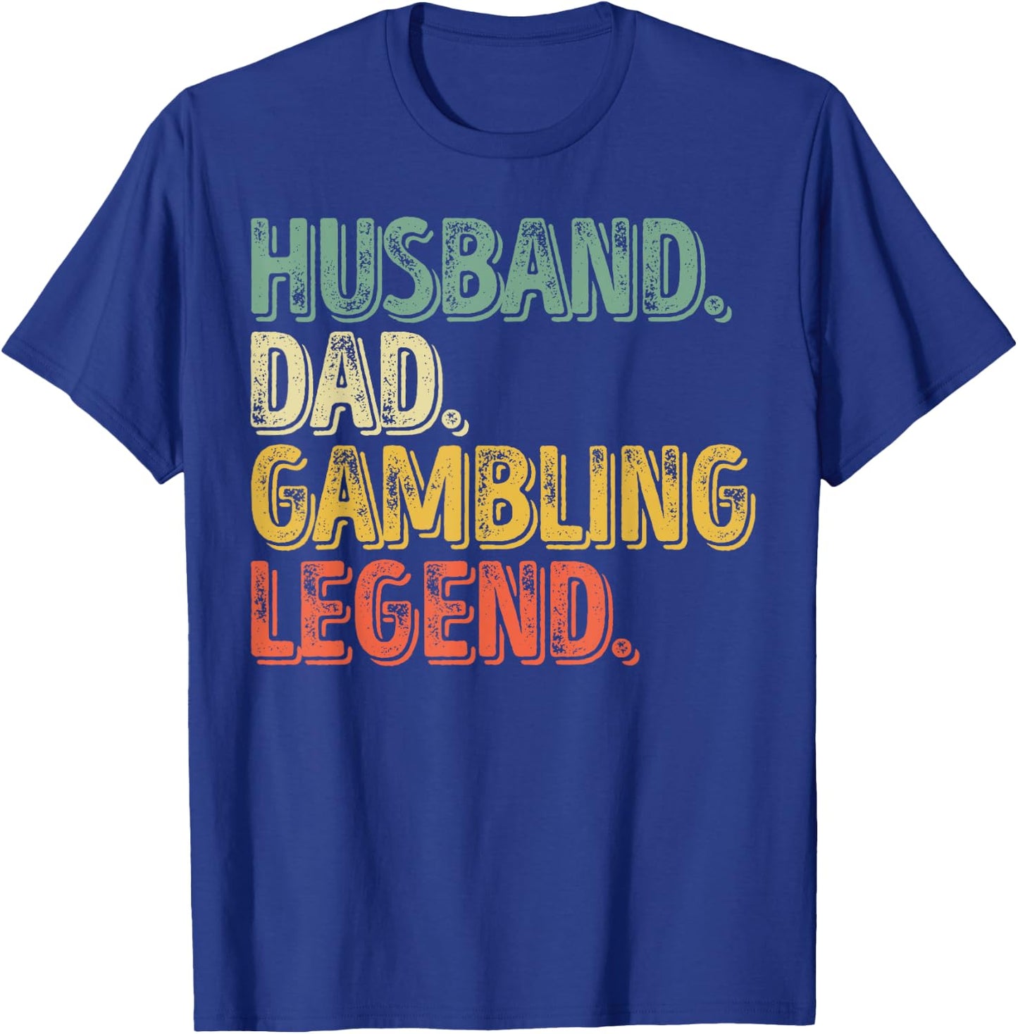 Husband Dad Gambling Legend Shirt Funny Father's Day Gift T-Shirt - T-Shirt | Royal